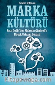 Marka Kültürü <br /> Seth Godin'den Malcolm Cladwell'e Birçok Ustanın Görüşü