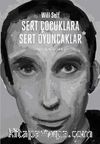 Sert Çocuklara Sert Oyuncaklar - Seçme Öyküler