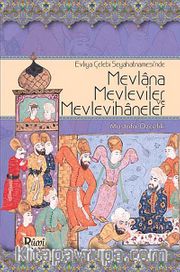 Evliya Çelebi Seyahatnamesi'nde Mevlana, Mevleviler ve Mevlevihaneler