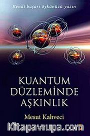 Kuantum Düzleminde Aşkınlık