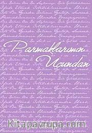 Parmaklarımın Ucundan
