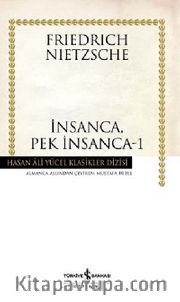 İnsanca, Pek İnsanca -1 (Ciltli)