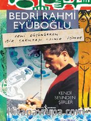Bedri Rahmi Eyüboğlu - Kendi Sesinden Şiirler (Kitap+CD) <br /> Seni Düşünürken Bir Çakıltaşı Isınır İçimde