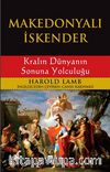 Makedonyalı İskender & Kralın Dünyanın Sonuna Yolculuğu
