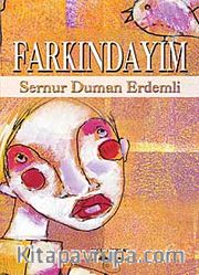 Farkındayım