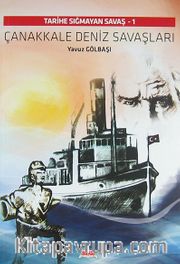 Çanakkale Deniz Savaşları / Tarihe Sığmayan Savaş -1