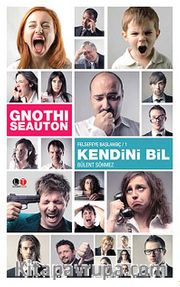 Gnothi Seauton - Kendini Bil <br /> Felsefeye Başlangıç -1