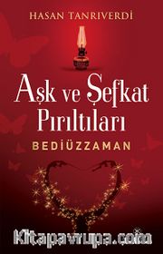 Aşk ve Şefkat Pırıltıları / Bediüzzaman