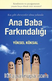Ana Baba Farkındalığı  <br /> Koç Gibi Ebeveynler Olma Yolunda