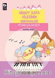 Piyano Çalan Kedi / Armut Kafa Ailesinin Serüvenleri
