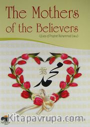 The Mothers od the Believers <br /> Wives of Prophet Muhammad (saw)