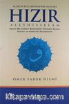 Allah'ın Kullarından Bir Salih Kul Hızır Aleyhisselam & Hayatı Mucizeleri Menkıbeleri Hikmetli Sözleri Duaları ve Hakkında Söylenenler