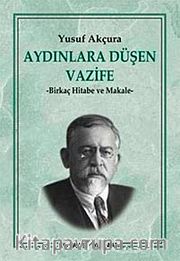 Aydınlara Düşen Vazife <br /> Birkaç Hitabe ve Makale