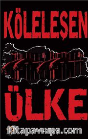 Köleleşen Ülke