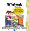 Affetmek Hakkında Konuşmak İster misin?
