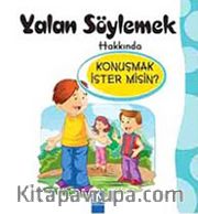 Yalan Söylemek Hakkında Konuşmak İster misin?