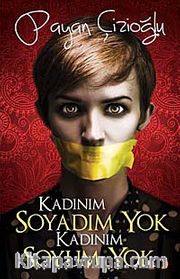 Kadınım Soyadım Yok Kadınım Soyum Yok
