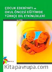 Çocuk Edebiyatı ve Okul Öncesi Eğitimde Türkçe Dil Etkinlikleri