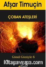 Çoban Ateşleri / Gönül Gözüyle 6