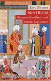 İdris-i Bidlisi: Ottoman Kurdistan and  Islamic Legitimacy
