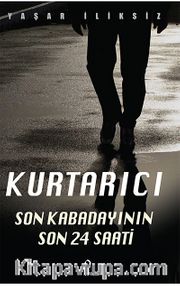 Kurtarıcı <br /> Son Kabadayının Son 24 Saati