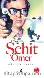 Tunus Kıyamında Bir Şehit Ömer