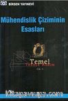 Mühendislik Çiziminin Esasları & Temel Teknik Resim Cilt-1