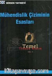 Mühendislik Çiziminin Esasları <br /> Temel Teknik Resim Cilt-1
