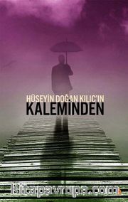Hüseyin Doğan Kılıç'ın Kaleminden