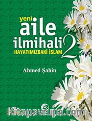 Yeni Aile İlmihali -2 <br /> Hayatımızdaki İslam