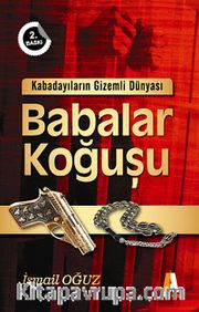 Babalar Koğuşu <br /> Kabadayıların Gizemli Dünyası