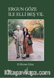 Ergun Göze ile Elli Beş Yıl