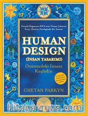 Human Design (İnsan Tasarımı) <br /> Özünüzdeki İnsanı Keşfedin