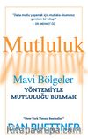 Mutluluk & Mavi Bölgeler Yöntemiyle Mutluluğu Bulmak