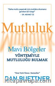Mutluluk <br /> Mavi Bölgeler Yöntemiyle Mutluluğu Bulmak