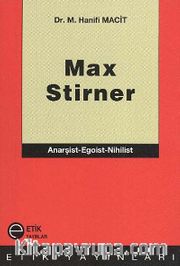 Max Stirner <br /> Anarşist-Egoist-Nihilist