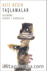 Taşlamalar <br /> Azizname - Hazret-i Dangalak