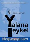 Yalana Heykel & Sovyetler Birliğinin Yakın Tarihine İçeriden Bir Bakış