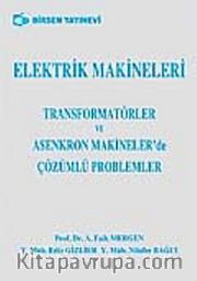 Elektrik Makineleri Transformatörler ve Asenkron Makinelerde Çözümlü Problemler