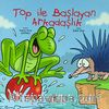 Top ile Başlayan Arkadaşlık