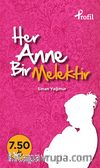 Her Anne Bir Melektir (Cep Boy)