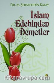 İslam Edebinden Demetler