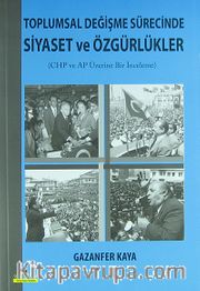 Toplumsal Değişme Sürecinde Siyaset ve Özgürlükler <br /> CHP ve AP Üzerine Bir İnceleme