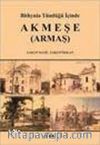 Bithynia Tümlüğü İçinde Akmeşe (Armaş)