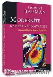 Modernite, Kapitalizm, Sosyalizm <br /> Küresel Çağda Sosyal Eşitsizlik