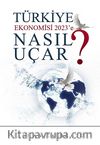 Türkiye Ekonomisi 2023'e Nasıl Uçar?
