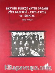 BKP'nin Türkçe Yayın Organı Ziya Gazetesi (1920-1923) ve Türkiye