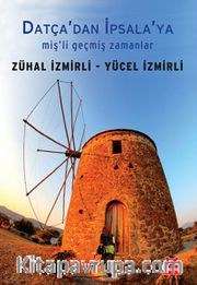 Datça'dan İpsala'ya <br /> Miş'li Geçmiş Zamanlar