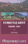Yumrutaş Köyü & Perşembe - Ordu