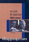 Ne Uzun Bir Büyü'sün Hilmi Yavuz